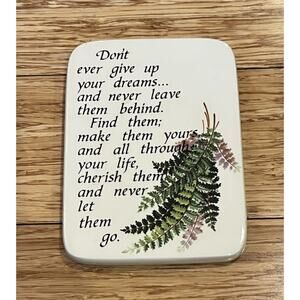 NEVER GIVE UP Dreams Porcelain PLAQUE SIGN inspirational Ferns 1987 Dana’s Molds